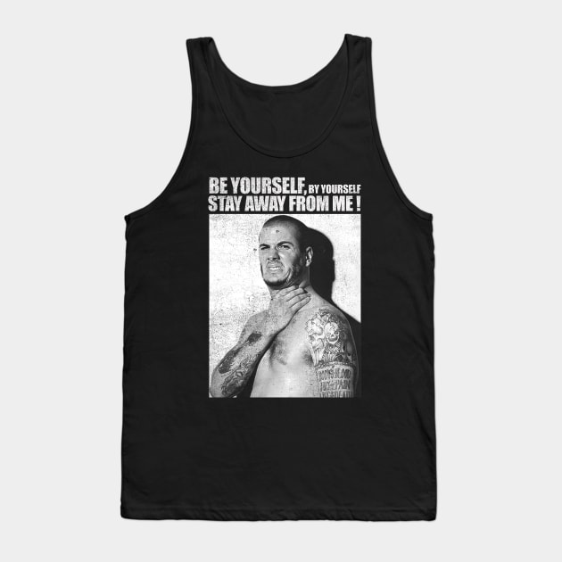 Be Yourself By Yourself Stay Away From Me Tank Top by Fatdukon